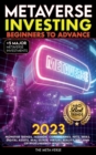 Image for Metaverse 2023 Investing Beginners to Advance, Monetise Trends, Fashion, Coins, Games, NFTs, Web3, Digital Assets, Real Estate, Virtual Reality (VR), and Cryptocurrency Investments