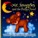 Image for Mr. Snuggles and the fluffy cloud : A Cozy Bed time Story Book for Toddlers with beautiful Adventures 24 Colored Pages with Cute Designs featuring Adorable images for your Little Ones relaxation