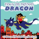 Image for Fangs, the friendly Dragon : A Beautiful, Touching Bedtime Story about the Unique Friendship between a Blue Dragon and a little boy 36 Colored Pages with Cute Designs and Adorable images for your Litt
