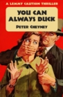 Image for You Can Always Duck: A Lemmy Caution Thriller