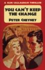 Image for You Can&#39;t Keep The Change : A Slim Callaghan Thriller