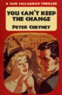 Image for You Can&#39;t Keep The Change: A Slim Callaghan Thriller