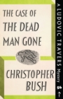 Image for The Case of the Dead Man Gone