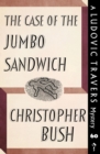 Image for Case of the Jumbo Sandwich: A Ludovic Travers Mystery