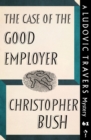 Image for Case of the Good Employer: A Ludovic Travers Mystery