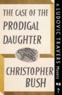 Image for Case of the Prodigal Daughter: A Ludovic Travers Mystery