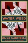 Image for Water Weed: A Golden Age Mystery