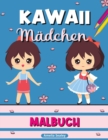 Image for Kawaii Madchen Malbuch : Kawaii-Malbuch, Anime-Madchen-Malvorlagen, Manga-Szenen zur Entspannung und zum Stressabbau