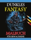 Image for Dunkles Fantasy Malbuch : Graustufen-Edition, Gothic Dunkles Fantasy Malbuch, Dunkle Fantasy-Kreaturen zur Entspannung und Stressabbau