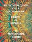 Image for Inspirational Quotes Adult Coloring Book, Believe in Yourself!!!