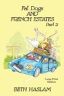Image for Fat Dogs and French Estates - LARGE PRINT