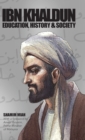 Image for Ibn Khaldun : Education, History and Society