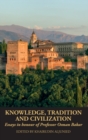 Image for Knowledge, Tradition and Civilization : Essays in honour of Professor Osman Bakar