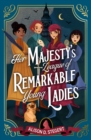 Image for Her Majesty&#39;s League of Remarkable Young Ladies