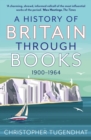 Image for A History of Britain Through Books : 1900-1964
