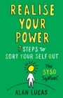 Image for Realise Your Power : 7 Steps to Sort Your Self Out
