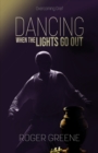 Image for Dancing when the lights go out  : overcoming grief