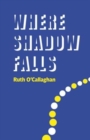 Image for Where Shadow Falls