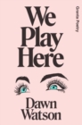 Image for We play here