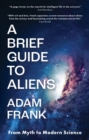 Image for A brief guide to aliens  : from myth to modern science