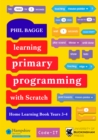 Image for Learning Primary Programming with Scratch (Home Learning Book Years 3-4)