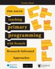 Image for Teaching primary programming with Scratch  : research-informed approaches: Teacher book