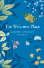Image for The Welcome Place : An honest and enchantingly well-observed poetry collection