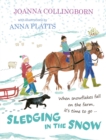 Image for Sledging in the Snow : it&#39;s time for an adventure when snowflakes fall on Hillside Farm