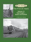 Image for British Railways The First 25 Years Volume 13 : East Anglia – Essex and Suffolk