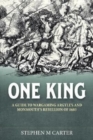 Image for One King! : A Wargamer&#39;s Companion to Argyll&#39;s &amp; Monmouth&#39;s Rebellion of 1685