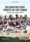 Image for Belgian Military Forces in the Congo Volume 1