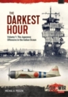 Image for The Darkest Hour : Volume 1 - The Japanese Offensive in the Indian Ocean