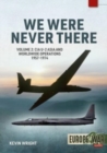 Image for We Were Never There Volume 2 : CIA U-2 Asia and Worldwide Operations 1957-1974