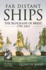 Image for Far Distant Ships : The Blockade of Brest 1793-1815