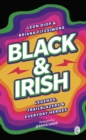 Black & Irish  : legends, trailblazers & everyday heroes - Diop, Leon