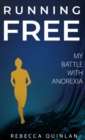 Image for Running free  : my battle with anorexia
