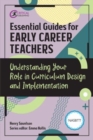 Image for Essential guides for early career teachers  : understanding your role in curriculum design and implementation