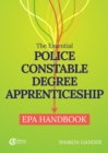 The Essential Police Constable Degree Apprenticeship: EPA Handbook - Gander, Sharon