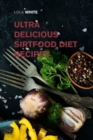 Image for Ultra Delicious Sirtfood Diet Recipes : Feel More Attractive than Ever with These Incredible Sirt Recipes