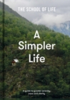 Image for A Simpler Life: A Guide to Greater Serenity, Ease, and Clarity