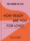 Image for How ready are you for love?  : a path to more fulfiling and joyful relationships