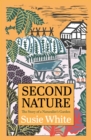 Image for Second nature  : the story of a naturalist&#39;s garden