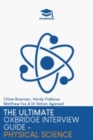 Image for The Ultimate Oxbridge Interview Guide: Physical Science : Practice through hundreds of mock interview questions used in real Oxbridge interviews, with brand new worked solutions to every question by O