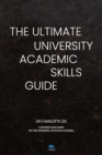Image for The Ultimate University Academic Skills Guide : Everything you need to make the jump to uni and thrive - from the UniAdmissions team