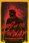 Image for Blood on the Motorway : The Complete Trilogy: The full epic saga of the bestselling apocalyptic thriller trilogy