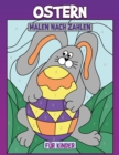 Image for Ostern Malen Nach Zahlen fur Kinder : Malbuch von Osterhasen, Eiern, Hasen