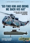 Image for &quot;Go find him and bring me back his hat&quot;: the Royal Navy&#39;s anti-submarine campaign in the Falklands/Malvinas War