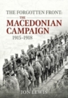 Image for The forgotten front  : the Macedonian campaign, 1915-1918