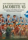 Image for New perspectives on the Jacobite &#39;45  : proceedings of the Helion &amp; Company 1745 Anniversary Conference