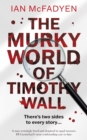 Image for The murky world of Timothy Wall